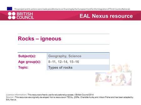 This project and its actions were made possible due to co-financing by the European Fund for the Integration of Third-Country Nationals Rocks – igneous.