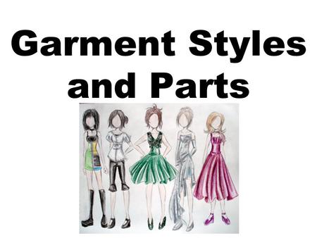 Garment Styles and Parts