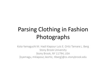 Parsing Clothing in Fashion Photographs