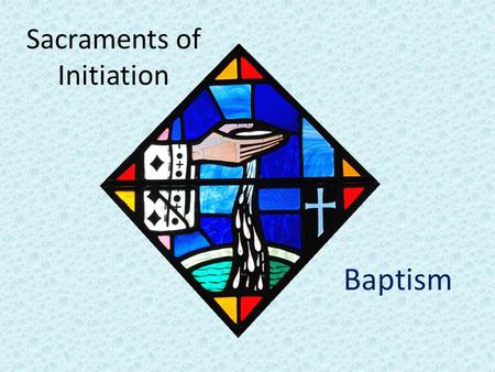 Sacraments of Initiation