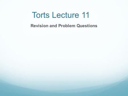 Torts Lecture 11 Revision and Problem Questions. Question One Adam was a 13-year old who loved an adrenalin rush. One day, he climbed up some flat railings.