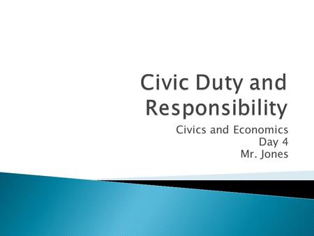 Civics and Economics Day 4 Mr. Jones. 1. What rights do you think ALL Americans should have? 2. What rights do you think (this is just a guess!) are actually.