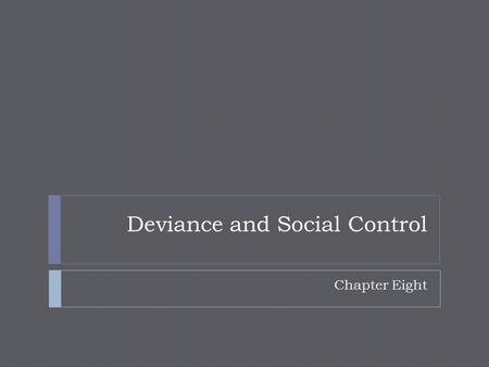 Deviance and Social Control