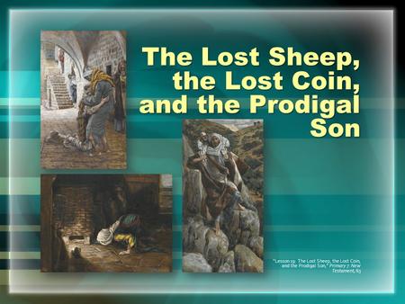 The Lost Sheep, the Lost Coin, and the Prodigal Son