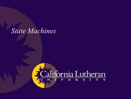 State Machines. What are they? Sometimes called a “Finite State Machine” Depicted as a “state diagram” It’s a tool for specifying a system’s behavior.