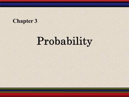 Chapter 3 Probability.