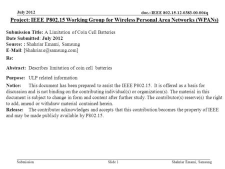 Doc.: IEEE 802.15-12-0383-00-004q Submission July 2012 Shahriar Emami, SamsungSlide 1 Project: IEEE P802.15 Working Group for Wireless Personal Area Networks.