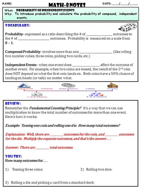 Vocabulary: Probability– expressed as a ratio describing the # of ___________________ outcomes to the # of _______________________ outcomes. Probability.