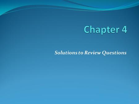 Solutions to Review Questions. 4.1 Define object, class and instance. The UML Glossary gives these definitions: Object: an instance of a class. Class: