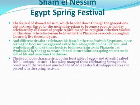 Sham el Nessim Egypt Spring Festival The festival of sham el Nessim, which handed down through the generations distinctive in Egypt for the ancient Egyptians.