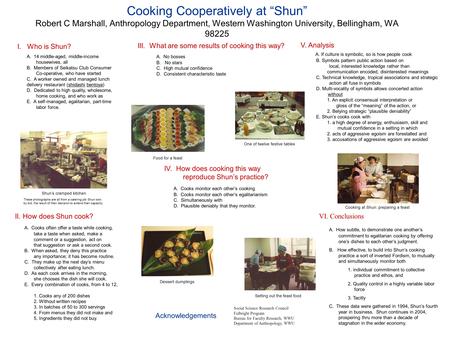 Cooking Cooperatively at “Shun” Robert C Marshall, Anthropology Department, Western Washington University, Bellingham, WA 98225 V. Analysis A. If culture.