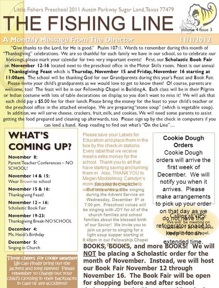 THE FISHING LINE “Give thanks to the Lord, for He is good.” Psalm 107:1. Words to remember during this month of “Thanksgiving” celebrations. We are so.