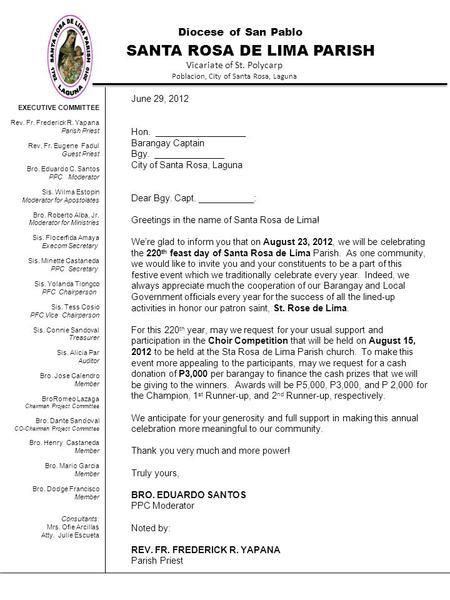 SANTA ROSA DE LIMA PARISH Diocese of San Pablo EXECUTIVE COMMITTEE Rev. Fr. Frederick R. Yapana Parish Priest Rev. Fr. Eugene Fadul Guest Priest Bro. Eduardo.