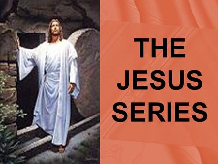 THE JESUS SERIES. THE RISEN SAVIOR MATTHEW 28:1-15.