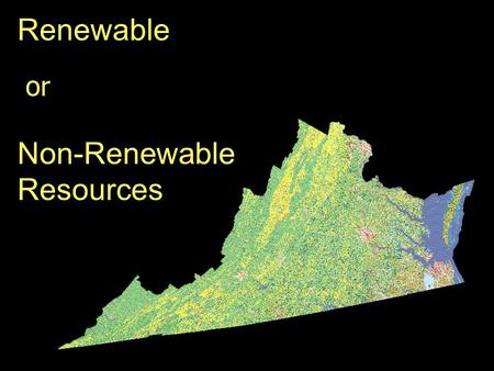 Non-Renewable Resources Renewable or. Non-renewable resources were formed billions of years ago by geological forces. The events that occurred to create.