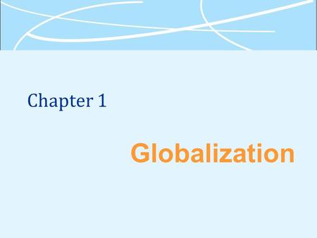 Chapter 1 Globalization.