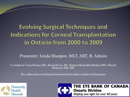 Presenter: Linda Sharpen, MLT, ART, B. Admin Co-Authors: Corey Boimer, BSc, Kenneth Lee, BSc, Raneen Shehadeh-Mashor, MD, Allan R. Slomovic, MA, MD The.