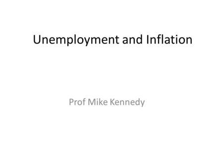 Unemployment and Inflation