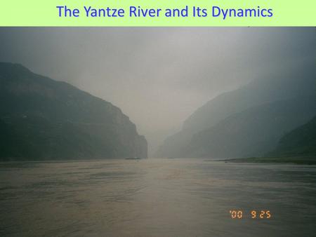 The Yantze River and Its Dynamics. Dujianyan Hydrodam Project, constructed in 256 B.C.