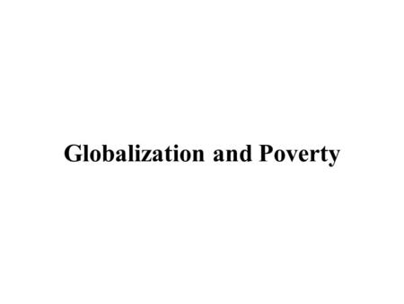 Globalization and Poverty. Background Jeffrey David Sachs (born November 5, 1954, in Detroit, Michigan) is an American economist and Director of the.