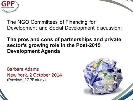 The NGO Committees of Financing for Development and Social Development discussion: The pros and cons of partnerships and private sector’s growing role.