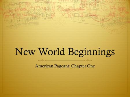 New World Beginnings American Pageant: Chapter One.