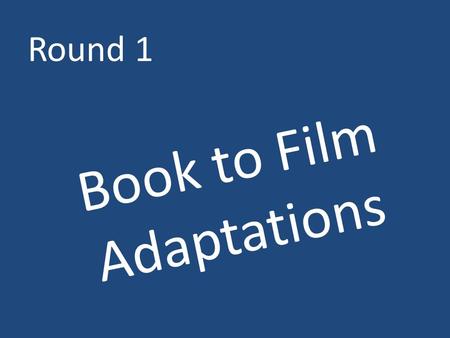 Book to Film Adaptations Round 1. 1.1 Who is the author of this classic? a) Victor Hugo b) Hugo Victor c) Victoria Hugg.