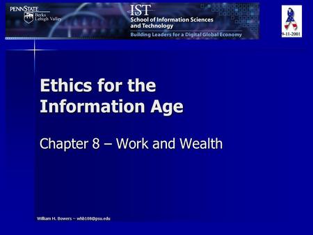 William H. Bowers – Ethics for the Information Age Chapter 8 – Work and Wealth.