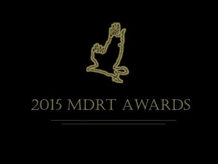 2015 MDRT Awards. E. F. Hutton Award Nominees And the winner is…