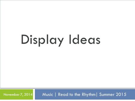 Display Ideas Music | Read to the Rhythm| Summer 2015 November 7, 2014 Display Ideas for Summer 2015 DISPLAY IDEAS FOR SUMMER 2015.