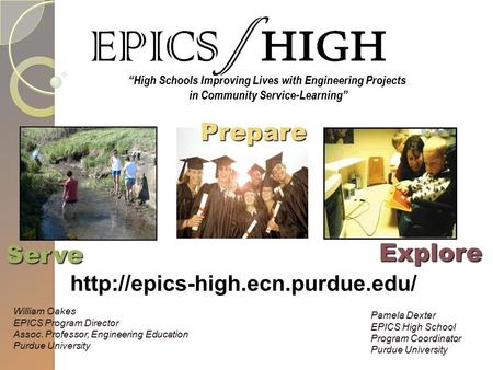 “High Schools Improving Lives with Engineering Projects in Community Service-Learning”  Serve Prepare Succeed Pamela Dexter.