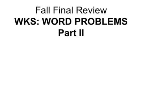 Fall Final Review WKS: WORD PROBLEMS Part II. 1. A car travels at a constant speed of 15 m/s for 10 seconds. How far did it go?