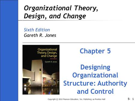 Designing Organizational Structure: Authority and Control