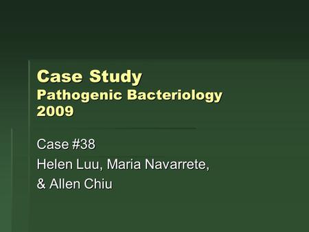 Case Study Pathogenic Bacteriology 2009