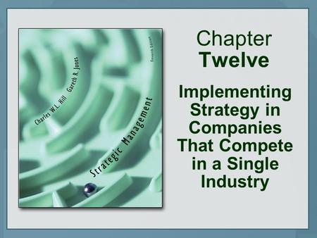 Implementing Strategy in Companies That Compete in a Single Industry