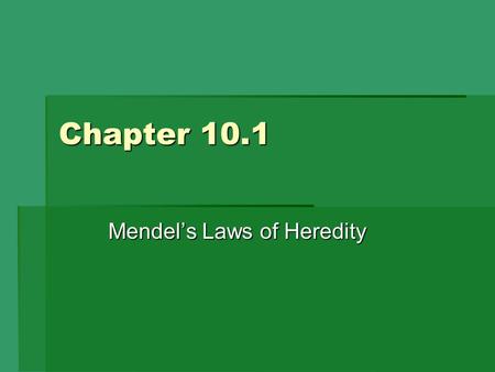 Mendel’s Laws of Heredity