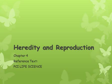 Heredity and Reproduction