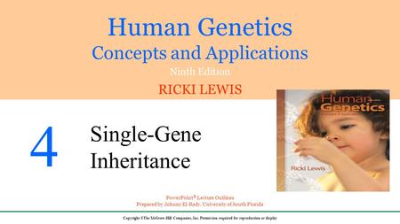 A Tale of Two Families Modes of inheritance are the patterns in which single-gene traits and disorders occur in families Huntington disease is autosomal.