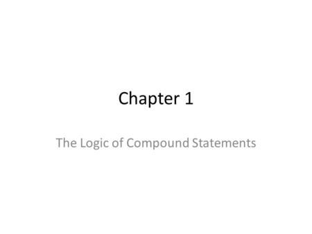 Chapter 1 The Logic of Compound Statements. Section 1.3 Valid & Invalid Arguments.