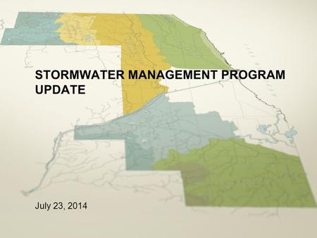 STORMWATER MANAGEMENT PROGRAM UPDATE July 23, 2014.