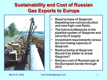 March 21, Reserve base of Gazprom: Depleting low-cost production and new high-cost fields The future bottlenecks in the pipeline.