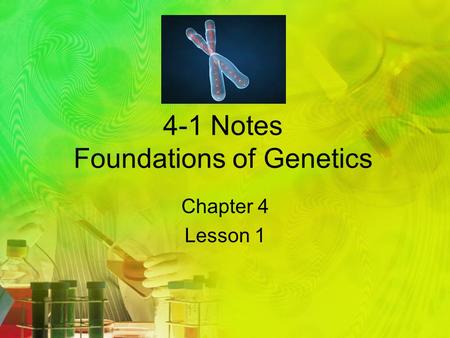 4-1 Notes Foundations of Genetics