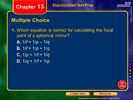 Copyright © by Holt, Rinehart and Winston. All rights reserved. ResourcesChapter menu Multiple Choice 1. Which equation is correct for calculating the.