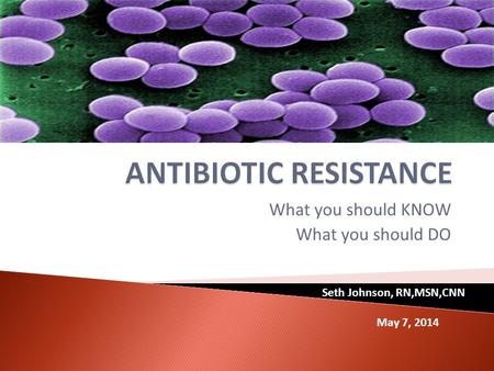 ANTIBIOTIC RESISTANCE