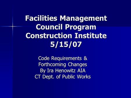 Facilities Management Council Program Construction Institute 5/15/07