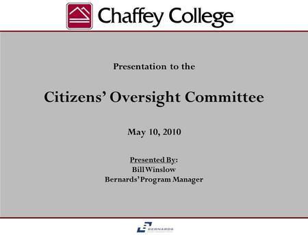 May 10, 2010 Citizens’ Oversight Committee Presentation to the Presented By: Bill Winslow Bernards’ Program Manager.