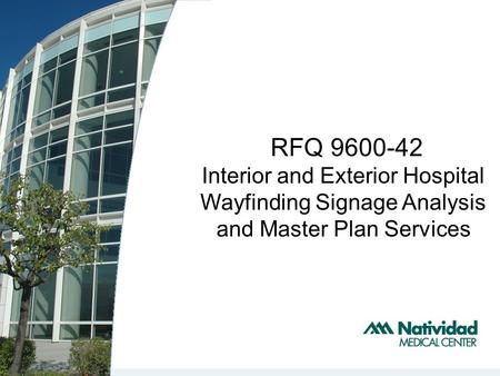 RFQ 9600-42 Interior and Exterior Hospital Wayfinding Signage Analysis and Master Plan Services.