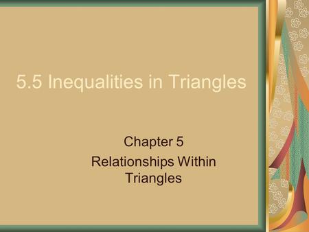 5.5 Inequalities in Triangles