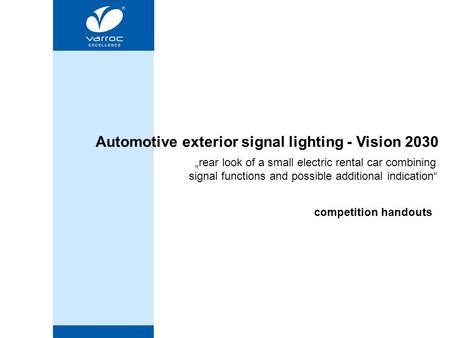 Page 1 Automotive exterior signal lighting - Vision 2030 competition handouts „rear look of a small electric rental car combining signal functions and.