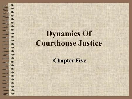 Dynamics Of Courthouse Justice